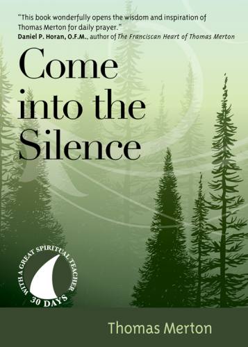 Come into the Silence by Thomas Merton