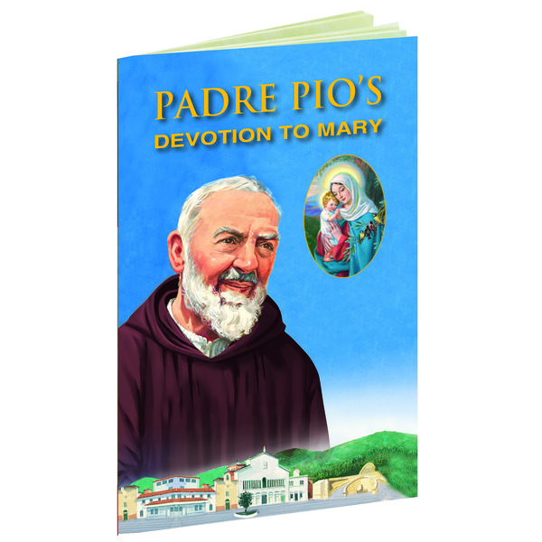 Padre Pio's Devotion To Mary