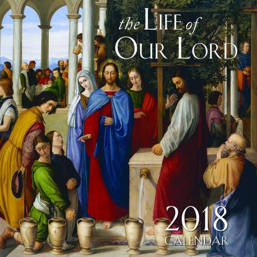 2018 Life of Our Lord Wall Calendar 2018 Life of Our Lord Wall Calendar