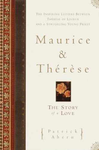 Maurice & Therese: The Story of Love by Patrick Ahern