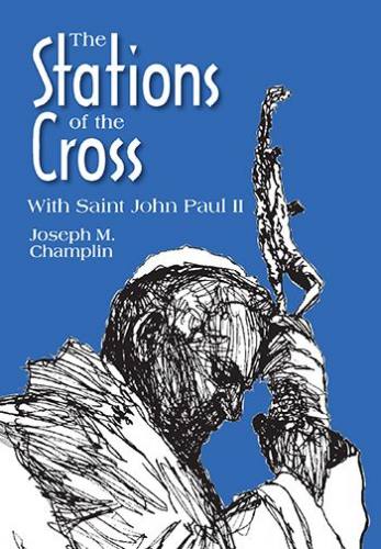 The Stations of the Cross with Saint John Paul II