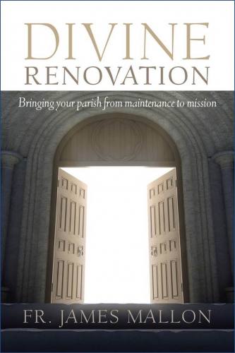 Divine Renovation by Fr. James Mallon