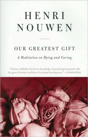 Our Greatest Gift: A Meditation on Dying and Caring