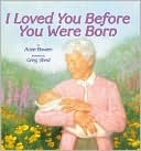 I Loved You Before You Were Born