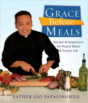 Grace Before Meals: Recipes and Inspiration for Family Meal