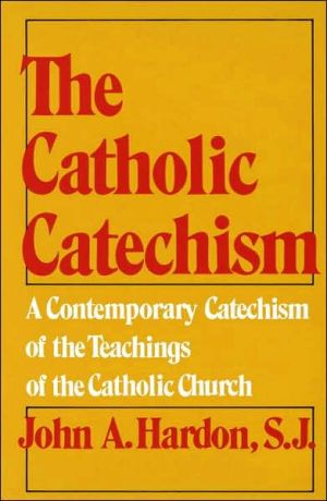 The Catholic Catechism: A Contemporary Catechism