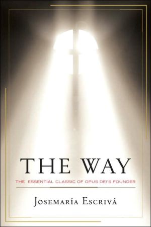 The Way: The Essential Classic of Opus Dei's Founder