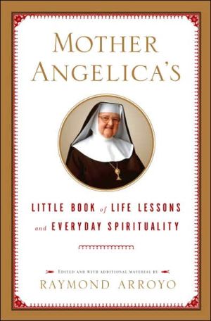 Mother Angelica's Little Book of Life Lessons