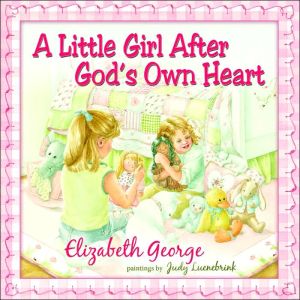A Little Girl After God\'s Own Heart