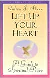 Lift Up Your Heart: A Guide to Spiritual Peace