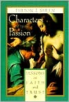 Characters of the Passion: Lessons on Faith and Trust