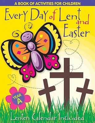 Every Day of Lent and Easter: A Book of Activities