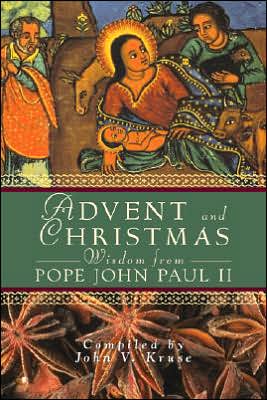 Advent and Christmas Wisdom From Pope John Paul II