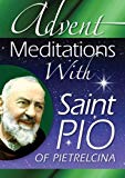 Advent Meditations With Saint Pio Of Pietrelcina