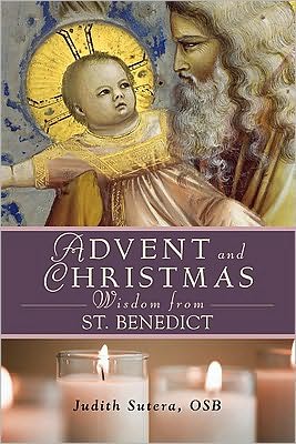 Advent and Christmas Wisdom From St. Benedict