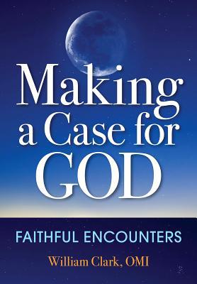 Making a Case for God: Faithful Encounters