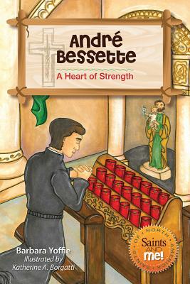 Andre Bessette: A Heart of Strength