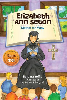 Elizabeth Ann Seton: Mother for Many