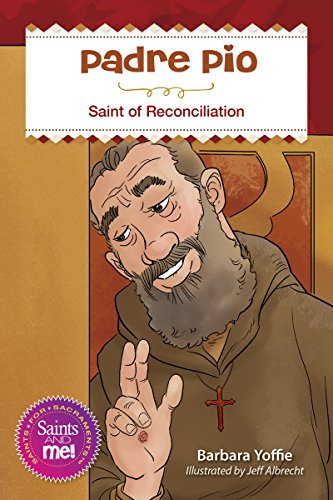 Padre Pio: Saint for Reconciliation