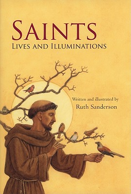 Saints: Lives & Illuminations Hard Cover