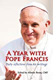 Year with Pope Francis, A: Daily Reflections from His Writings