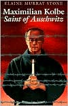 Maximilian Kolbe: Saint of Auschwitz