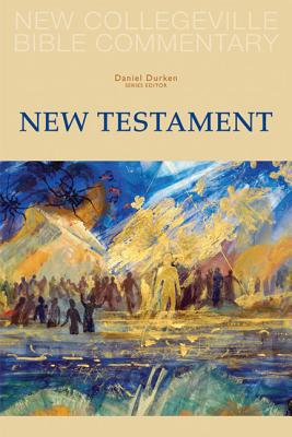 The New Collegeville Bible Commentary: New Testament