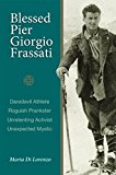 Blessed Pier Giorgio Frassati: An Ordinary Christian