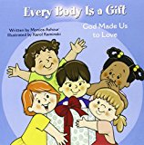 Every Body Is a Gift: God Made Us to Love