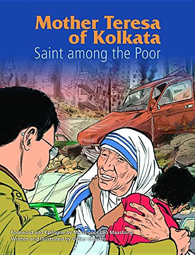 Mother Teresa of Kolkata : Saint Among the Poor