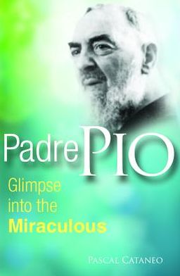 Padre Pio: Glimpse Miraculous