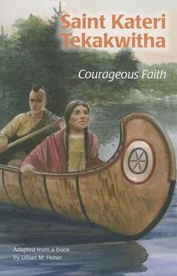 Saint Kateri Tekakwitha Encounter the Saints