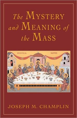 The Mystery and Meaning of the Mass