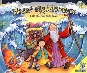 Moses' Big Adventure: A Lift-the-flap Bible Book