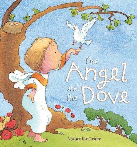 The Angel And The Dove: A Story For Easter