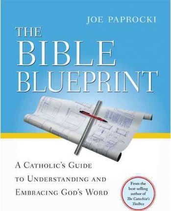 The Bible Blueprint: A Catholic's Guide