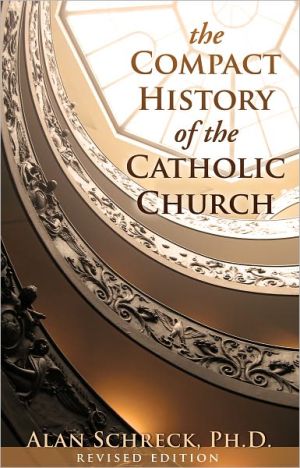 The Compact History of the Catholic Church: Revised Edition