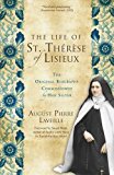 The Life of St. Therese of Lisieux: The Original Biography