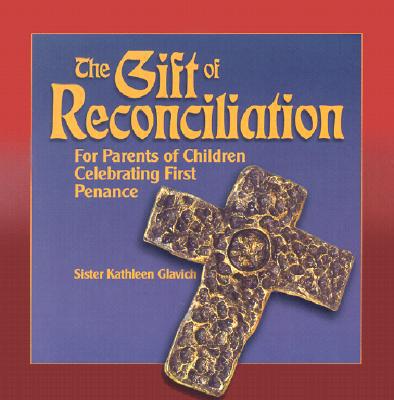 The Gift of Reconciliation: For Parents