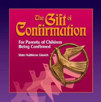 The Gift of Confirmation: For Parents