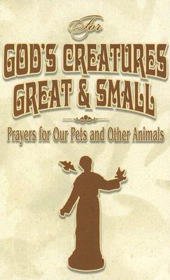 For God's Creatures Great And Small