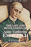 The Life And Revelations Of Anne Catherine Emmerich, Vol. 2