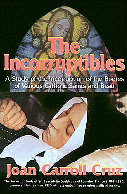 Incorruptibles: The Incorruption of the Bodies of Saints