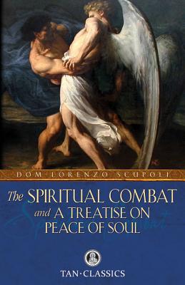 The Spiritual Combat: and a Treatise on Peace of Soul