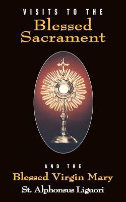 Visits To The Blessed Sacrament and the Blessed Virgin Mary