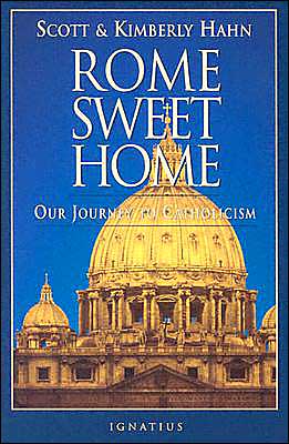 Rome Sweet Home: Our Journey to Catholicism