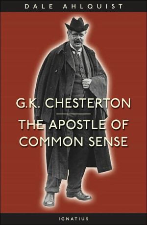 G. K. Chesterton: Apostle of Common Sense