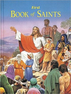 First Book of Saints: Their Life-Story and Example