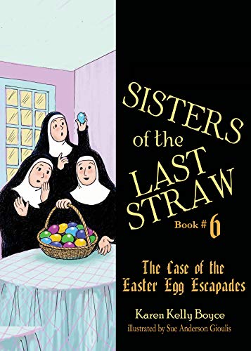 Sisters of the Last Straw Vol 6: The Easter Egg Escapades