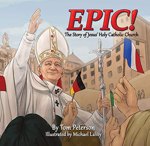 Epic!: The Story Of Jesus's Holy Catholic Church